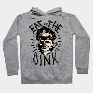 Eat The Oink - Fuck The Police Hoodie